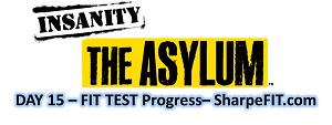 insanity-asylum-fit-test-day-15
