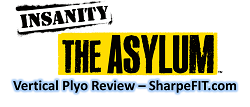 INSANITY the Asylum Vertical Plyo Review