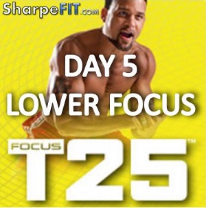 Focus T25 Day 5