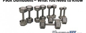 P90X Dumbbells Tips and Tricks